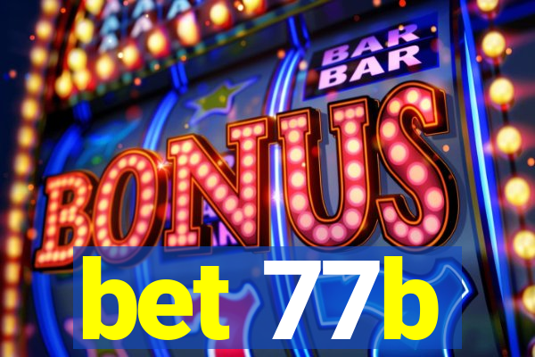 bet 77b